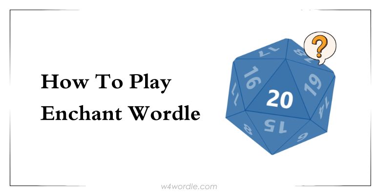 How to Play Enchant Wordle