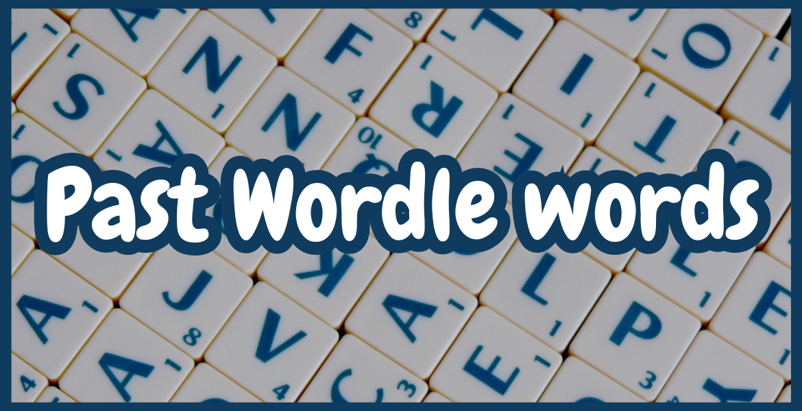 Past Wordle Words