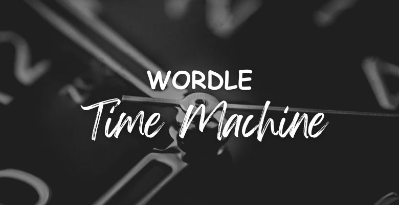 Wordle Time Machine